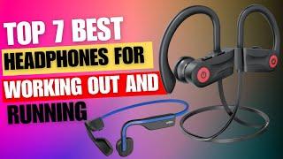 Top 7 Best Headphones for Working Out
