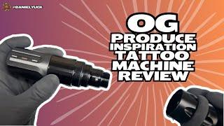 OG Produce Inspiration Tattoo Machine Review