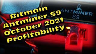 Antminer S9 Profitability October 2021 - S9 Antminer - Bitmain Antminer Profitability October 2021