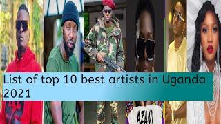 TOP 10 BEST MUSICIANS/ARTISTS IN UGANDA 2020 - 2021