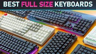 Best FULL SIZE Keyboards You Can Buy - 2022 Edition!