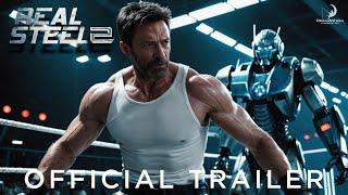 REAL STEEL 2 (2025) - First Trailer | Hugh Jackman