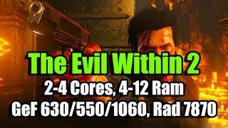 The Evil Within 2 (Codex) на слабом ПК (2-4 Cores, 4-12 Ram, GeF 630/550/1060, Rad 7870)