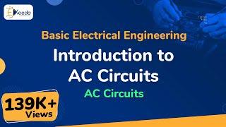Introduction to AC Circuits - AC Circuits - Basic Electrical Engineering