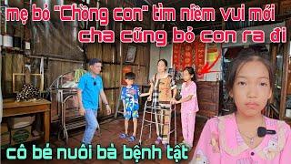 Kì lạ mẹ tìm niềm vui mới bỏ lại cô bé 11 tuổi trong căn nhà tan nát, hằng ngày mong mẹ quay về