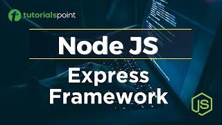 Node JS Express Framework | Node JS Tutorial | Tutorialspoint