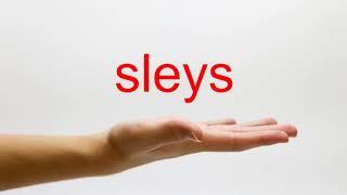 How to Pronounce sleys - American English