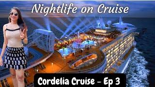 Cordelia Cruise | Ep 3 | Nightlife on Cruise | What to enjoy | Cruise Party | Dinner Buffet | Casino