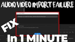 How to FIX File Import Failure in Premiere Pro 100% successful | Error decomposing audio or video.