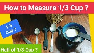 1/3 Cup Means How Much / How To Measure Half Of 1/3 Cup