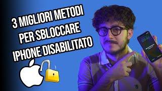 Sbloccare iPhone disabilitato? |  Sblocco iphone bloccato dal proprietario 3 metodi nel 2024