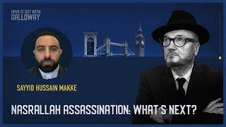 Have It Out With Galloway (Episode 25) Nasrallah assassination: What’s next?