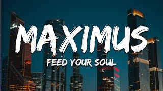 Maximus - Feed Your Soul (Lyrics)