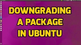 How to Downgrade a Package in Your Ubuntu-Based Linux Install