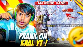 I AM USING PANEL || PRANK ON KAAL YT @kaalyt2413 @THESTAR-yt07