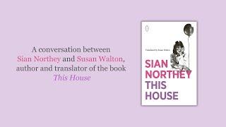 This House - Conversation between Sian Northey and Susan Walton