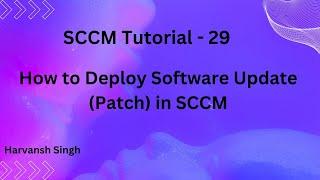 SCCM Tutorial 29- How to Deploy Software Update (Patch)  in MECM