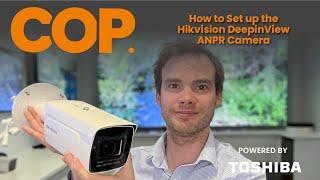 How to set up the Hikvision DeepinView ANPR Camera