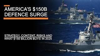 America's $150B Defence Surge - Strategy, Risks & What $150 Billion Buys in 2025