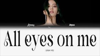 JISOO – All Eyes On Me [ПЕРЕВОД НА РУССКИЙ/КИРИЛЛИЗАЦИЯ Color Coded Lyrics]