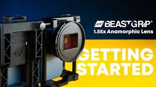 Beastgrip Pro Series 1.55X anamorphic Lens. Getting Started.