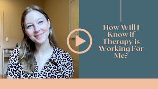 How Will I Know if Therapy is Working For Me?