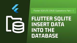 Flutter Sqlite Insert the data into database Flutter SQFLITE Database CRUD (Part - 1)