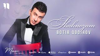 Botir Qodirov - Shahnozam (audio 2021)