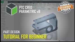 PTC Creo Parametric 8 Part Design Tutorial For Beginner [COMPLETE]