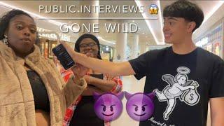 Public Interviews at the mallGone wild