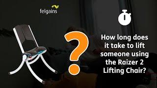 How long does it take to lift someone using the Raizer 2 Lifting Chair?