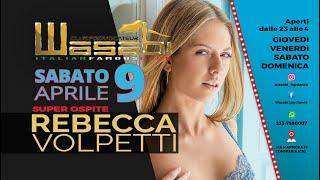 Rebecca Volpetti al Wasabi - Sabato 9 Aprile 2022