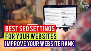 Best SEO Settings for your Websites | Improve Website Rank