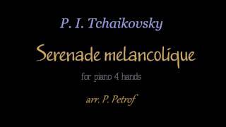 P. I. Tchaikovsky - Sérénade mélancolique Op.26 for piano 4 hands - sheet music