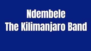 The Kilimanjaro Band- Ndembele