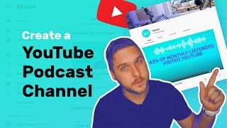 How to Create a YouTube Podcast Channel