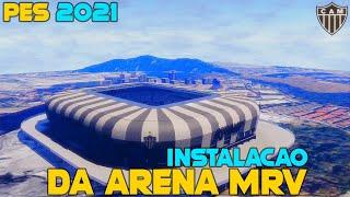 COMO INSTALAR A ARENA MRV NO SEU PES 2021 - ASSISTAM ATÉ O FINAL PARA NÃO PERDER NENHUM DETALHE!