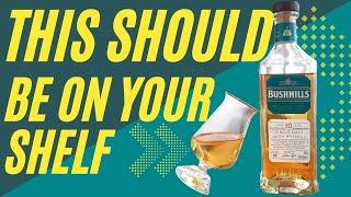 You Should ALWAYS Have This! | Bushmills 10 Year Old Single Malt Whiskey REVIEW