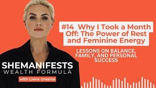 #14 Why I Took a Month Off: The Power of Rest and Feminine Energy