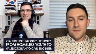 214. Griffin Furlong’s Journey from Homeless Youth to Valedictorian to Civil Engineer