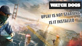 Watch Dogs - uPlay is not starting. Is it installed?- Crack Patch ERROR Fix