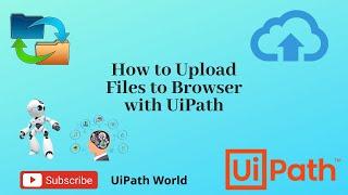 How to upload files to browser from UiPath