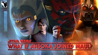 What If Ahsoka JOINED Maul? (FULL MOVIE)