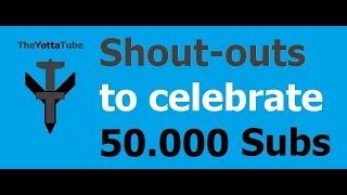 Shout-outs to celebrate 50.000 Subscribers 