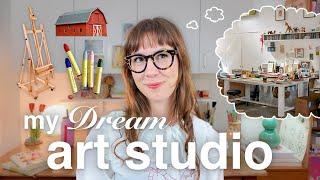 what my dream art studio would look like