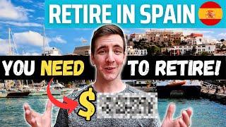 Your RETIRE IN SPAIN Guide (Top Reasons, How Much to Retire, Retirement Visa Options)