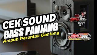 DJ CEK SOUND BASS PANJANG TERBARU 2024 FULL BASS