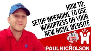 HOW TO: Setup WPengine For Your New Wordpress NIche Website