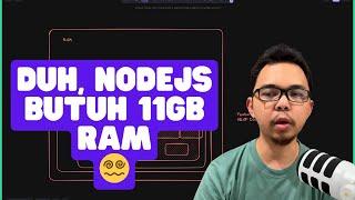 Node.js butuh 11GB, memory leak? | Q&A