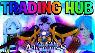 ANIME ADVENTURES TRADING HUB